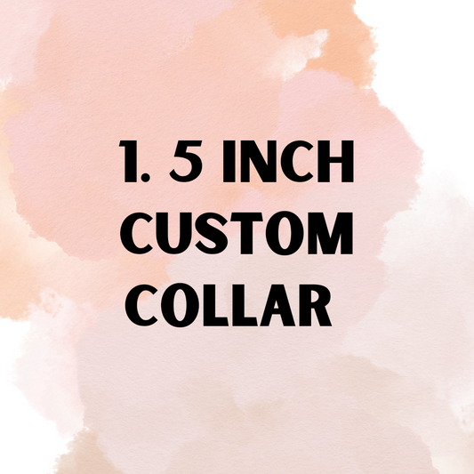 1.5 Inch Custom Collar